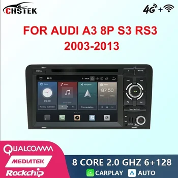 CHSTEK automobilių radijas Android12 skirtas Audi A3 8P S3 RS3 2003-2013 Qualcomm Snapdragon DVD GPS Belaidis CarPlay WIFI 4G Bluetooth 8+128G