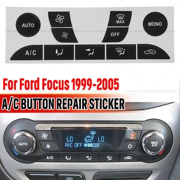 Aukštos kokybės mygtukų taisymo lipdukas Automobilio centrinė konsolė A/C Klimato kontrolės mygtukų taisymo lipdukai Ford Focus 1999-2005